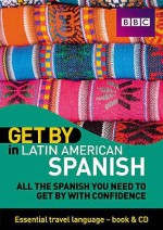 Get By In Latin American Spanish - Tatiana Suarez, Marisol De Lafuente, Simon Calder