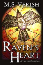 Raven's Heart: A Tale from the World of Secramore - M.S. Verish