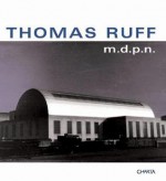 Thomas Ruff: M.D.P.N. - Thomas Ruff