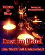 Lust im Hotel: Eine Nacht voll Leidenschaft (German Edition) - Valerie le Fiery