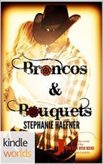 Lone Star Burn: Broncos & Bouquets (Kindle Worlds Novella) - Stephanie Haefner