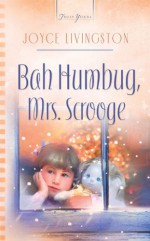 Bah Humbug, Mrs. Scrooge (Truly Yours Digital Editions Book 665) - Joyce Livingston