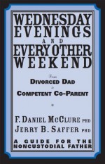 Wednesday Evenings And Every Other Weekend - Jerry B. Saffer, F. Daniel McClure