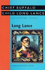 Long Lance - Sylvester Long, Long Sylvester, Donald B. Smith