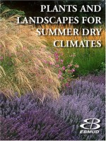 Plants and Landscapes for Summer-Dry Climates of the San Francisco Bay Region - East Bay M. U. D. Staff, Nora Harlow, Jill M. Singleton, Barrie D. Coate, Kristine Sandoe