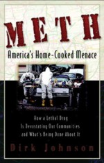 Meth: America's Home-Cooked Menace by Johnson, Dirk (2005) Paperback - Dirk Johnson