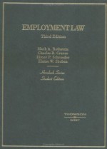 Employment Law, Student Edition (Hornbook Series) - Charles B. Craver, Elinor P. Schroeder, Elaine W. Shoben, Mark A. Rothstein