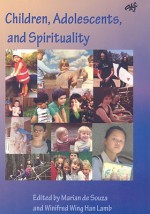 Spirituality in the Lives of Children and Adolescents: Some Perspectives - Marian de Souza