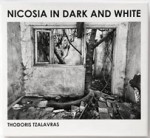 Nicosia In Dark And White - Thodoris Tzalavras, Ioanna Mavrou, David Alan Harvey