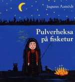 Pulverheksa på fisketur - Ingunn Aamodt