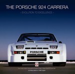 The Porsche 924 Carreras: Evolution to Excellence - Roy P Smith