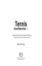 TENNIS CONFIDENTIAL II: More of Today's Greatest Players, Matches, and Controversies: No. II - Paul Fein, Mary Carillo