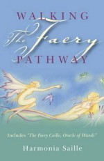 Walking the Faery Pathway - Harmonia Saille