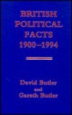 British Political Facts, 1900 1994 - David Butler, Gareth Butler