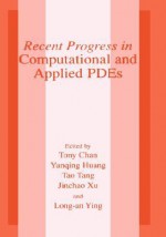 Recent Progress in Computational and Applied Pdes: Conference Proceedings for the International Conference Held in Zhangjiajie in July 2001 - William H. Moorcroft, Yunqing Huang, Tao Tang