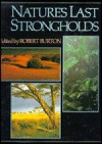 Nature's Last Strongholds - Robert Burton