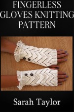 Fingerless Gloves Knitting Pattern - Sarah Taylor