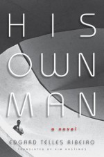 His Own Man - Edgard Telles Ribeiro, Kim Hastings