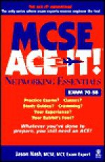 MCSE Networking Essentials Ace It!: Exam 70-58 - Jason Nash