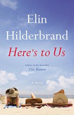 Here's to Us - Elin Hilderbrand