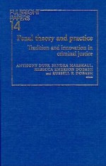 Penal Theory And Practice: Tradition And Innovation In Criminal Justice - Antony Duff, Robin Antony Duff