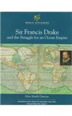 Sir Francis Drake (Wld Explor) (Z) (World Explorers) - Alice Smith, Alice Smith Duncan, William H. Goetzmann