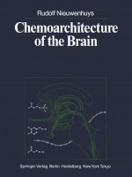 Chemoarchitecture of the Brain - Rudolf Nieuwenhuys