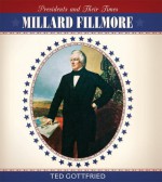 Millard Fillmore - Ted Gottfried