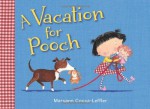 A Vacation for Pooch - Maryann Cocca-Leffler