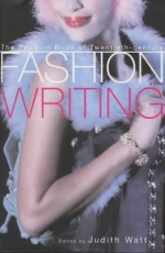 The Penguin Book Of Twentieth Century Fashion Writing - Judith Watt