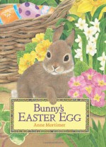 Bunny's Easter Egg - Anne Mortimer