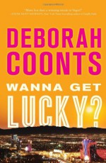 Wanna Get Lucky? - Deborah Coonts