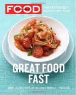 Everyday Food: Great Food Fast - Martha Stewart, Martha Stewart