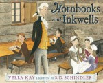 Hornbooks and Inkwells - Verla Kay, S.D. Schindler