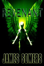 REVENANT (Descendants Saga (Book 3)) - James Somers