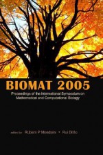 Biomat 2005 - Proceedings of the International Symposium on Mathematical and Computational Biology - Rubem P Mondaini, Rui Dilão