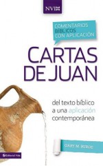 Comentario Biblico Con Aplicacion NVI Cartas de Juan: del Texto Biblico a Una Aplicacion Contemporanea - Anonymous Anonymous, Gary M. Burge