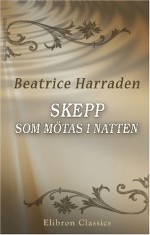 Skepp, som mötas i natten (Swedish Edition) - Beatrice Harraden