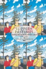 Slippery Pastimes: Reading the Popular in Canadian Culture - Joan Nicks