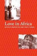 Love in Africa - Jennifer Cole, Lynn M. Thomas