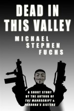 Dead In This Valley (a comedy/literary short story) - Michael Stephen Fuchs