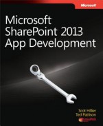 Microsoft Sharepoint 2013 App Development - Scot Hillier, Ted Pattison