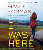 I Was Here - Gayle Forman, Jorjeana Marie