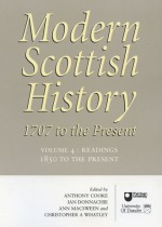 Modern Scottish History: 1707 to the Present: Readings in Modern Scottish History, 1850 to Present v. 4 (Modern Scottish History: 1707 to the Present) - Anthony Cooke, Ian Donnachie