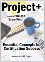 CompTIA Project+ Exam Prep: 2015 Edition - Ann Austin