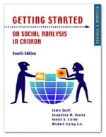 Getting Started on Social Analysis in Canada, Fourth Edition - Jamie Swift, Robert Clarke, Jacqueline M. Davies