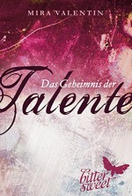 Das Geheimnis der Talente, Teil 1-3 (Die Talente-Reihe) - Mira Valentin