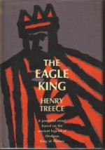 The Eagle King - Henry Treece