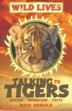 Talking To Tigers - Nick Arnold