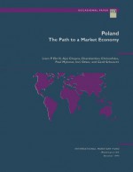 Poland: The Path to a Market Economy (Occasional Paper (Intl Monetary Fund)) - Charalambos Christofides, Paul Mylonas, Inci Ötker, Liam P. Ebrill, Gerd Schwartz, Ajai Chopra, Charalambos Christofides